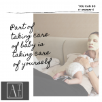 Part of taking care of baby is taking care of yourself